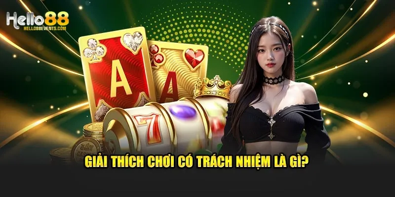 Chơi Có Trách Nhiệm nhằm duy trải cân bằng giải trí