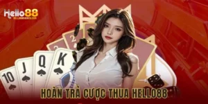 Hoàn Tiền Cược Thua Hello88: Giảm Thiểu Rủi Ro Đáng Kể