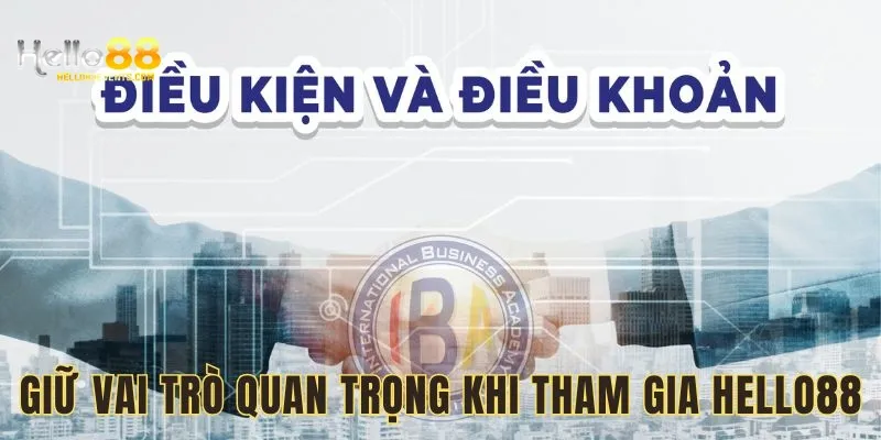 Điều kiện và điều khoản Hello88 đáp ứng tiêu chuẩn quốc tế